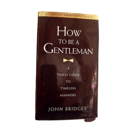 HOW TO BE A GENTLEMAN -JOHN BRIDGES