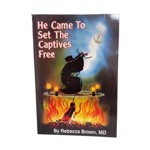 HE CAME TO SET THE CAPTIVES FREE - REBECCA BROWN